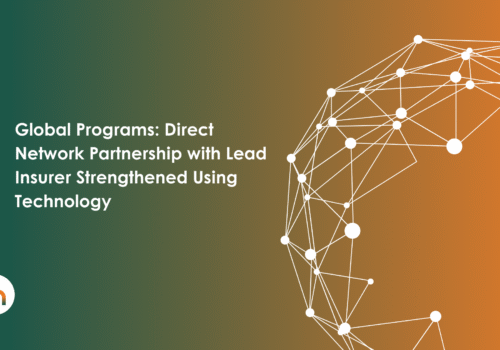 Global Programs: Direct Network Partnership with Lead Insurer Strengthened Using Technology