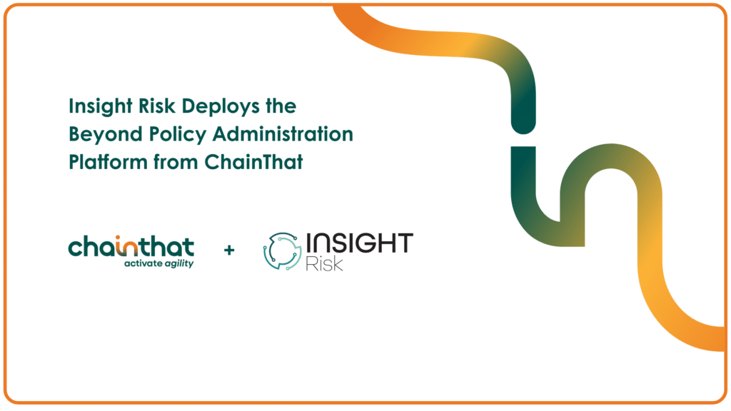 Insight Risk Deploys the Beyond Policy Administration Platform from ChainThat
