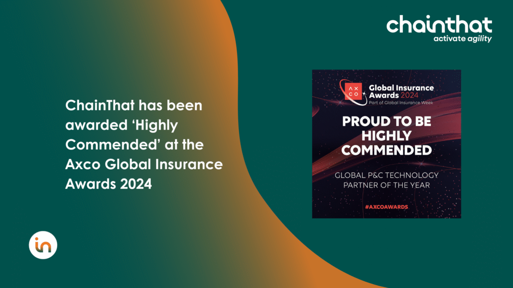 ChainThat has been awarded ‘Highly Commended’ at the Axco Global Insurance Awards 2024