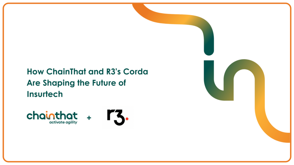 How ChainThat and R3’s Corda Are Shaping the Future of Insurtech