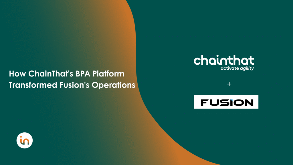 How ChainThat’s BPA Platform Transformed Fusion’s Operations