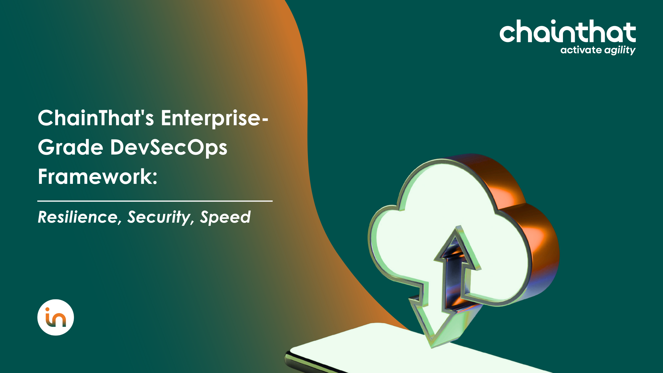 ChainThat’s Enterprise-Grade DevSecOps Framework: Resilience, Security, and Speed