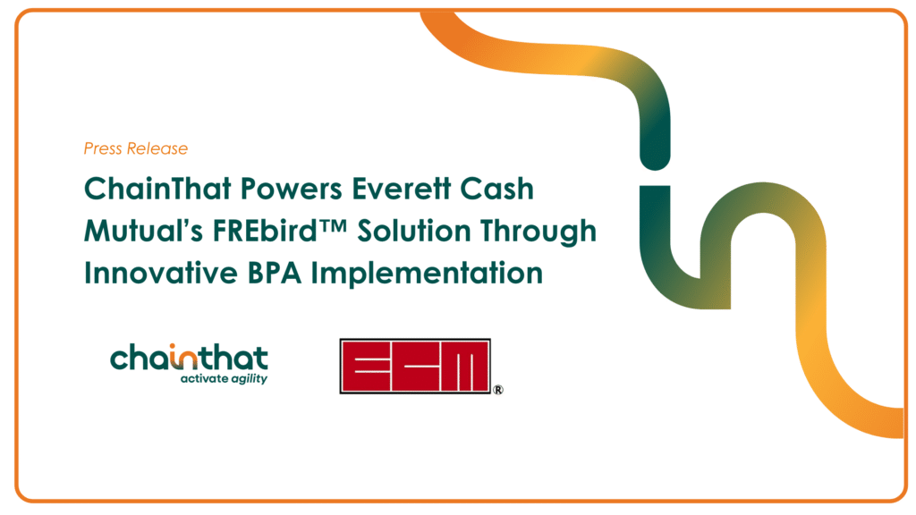 ChainThat Powers Everett Cash Mutual’s FREbird™ Solution Through Innovative BPA Implementation