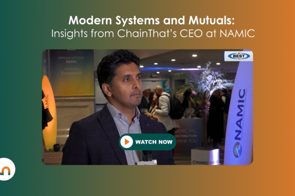 Modern Systems and Mutuals: Insights from ChainThat’s CEO at NAMIC