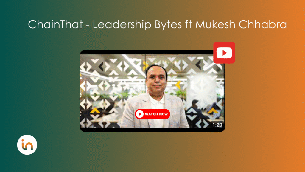 ChainThat Leadership Bytes ft Mukesh Chhabra