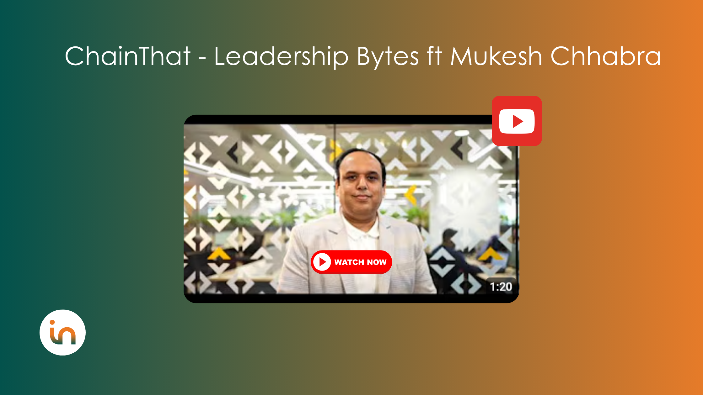 ChainThat Leadership Bytes ft Mukesh Chhabra