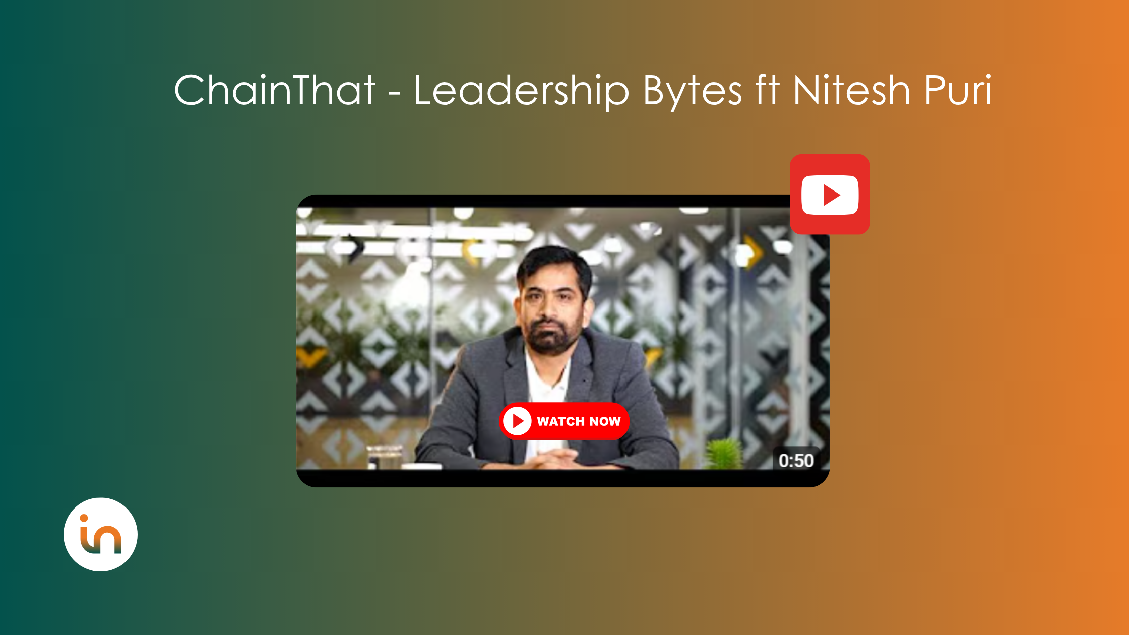 ChainThat Leadership Bytes ft Nitesh Puri